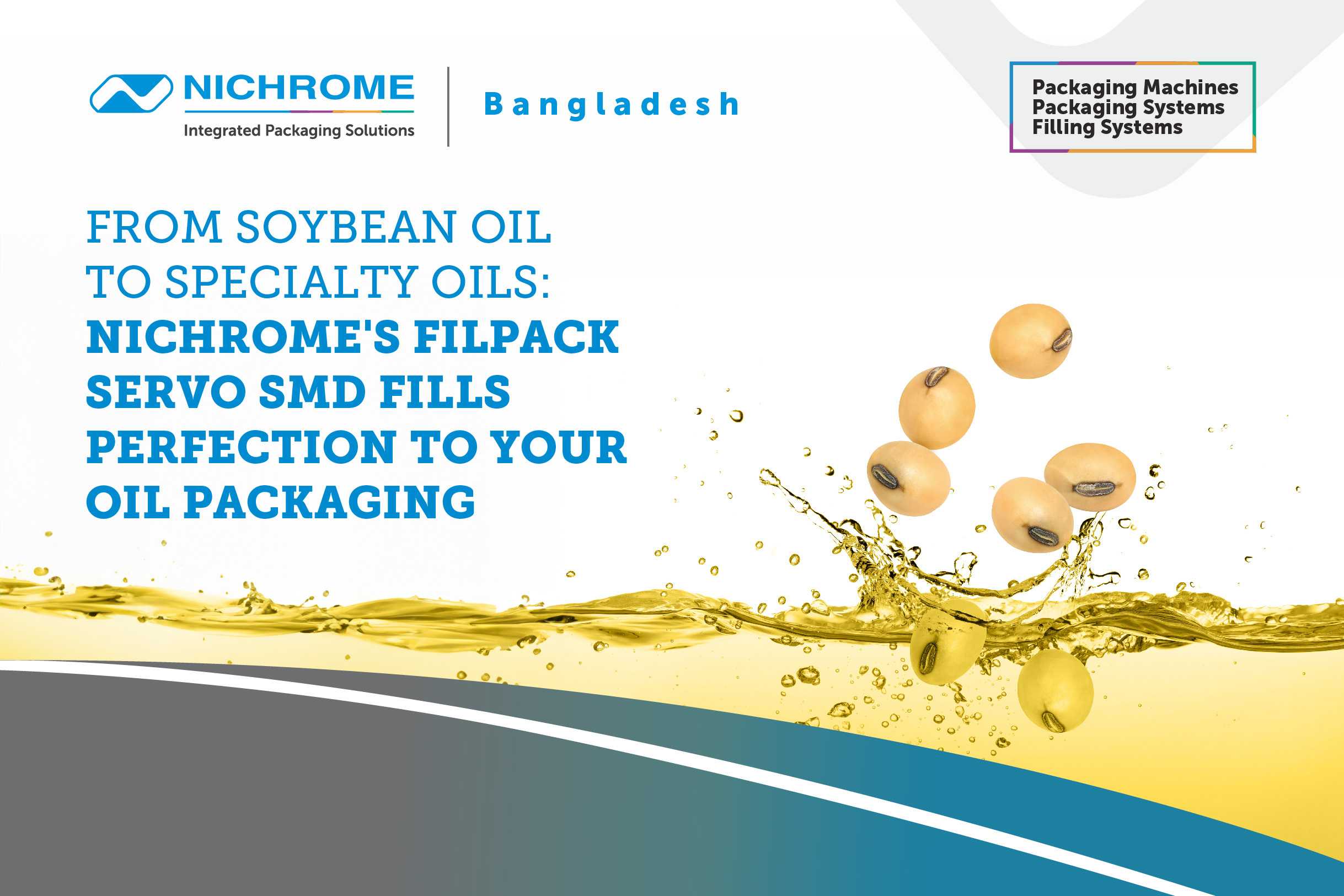 From Soybean Oil To Specialty Oils: Nichrome's Filpack Servo SMD Fills Perfection To Your Oil Packaging