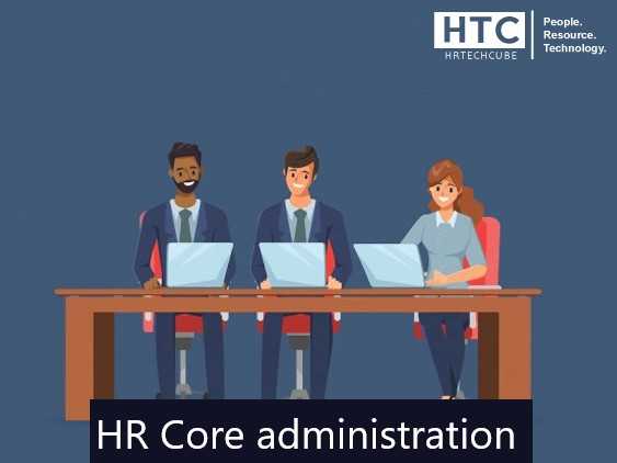 HR Core Administration: The Heart Of Effective Workforce Management