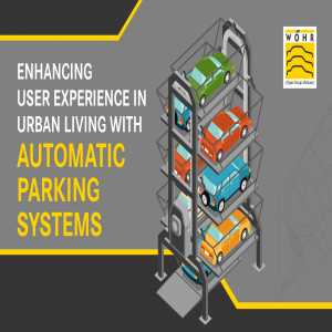 Enhancing User Experience In Urban Living With Automatic Parking Systems