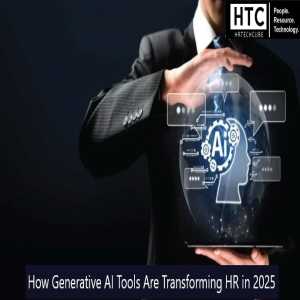 How Generative AI Tools Are Transforming HR In 2025