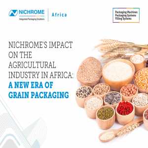 Nichrome's Impact On The Agricultural Industry In Africa: A New Era Of Grain Packaging