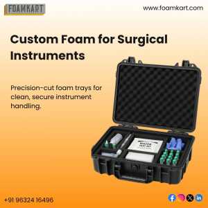 Protect What Matters Most With Foamkart’s Custom Foam Packaging Solutions – Tailored Foam Inserts For Every Industry