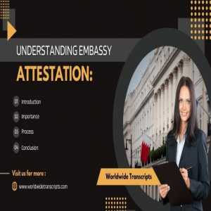 Understanding Embassy Attestation: The Importance And Process