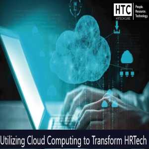 Utilizing Cloud Computing To Transform HRTech