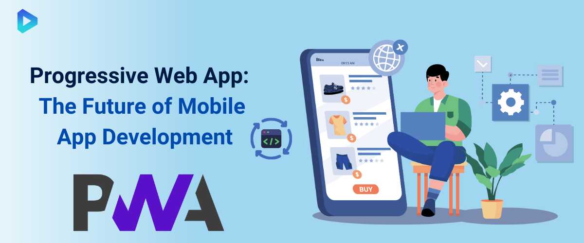 Why Progressive Web Apps Are The Future Of Mobile App Scalability