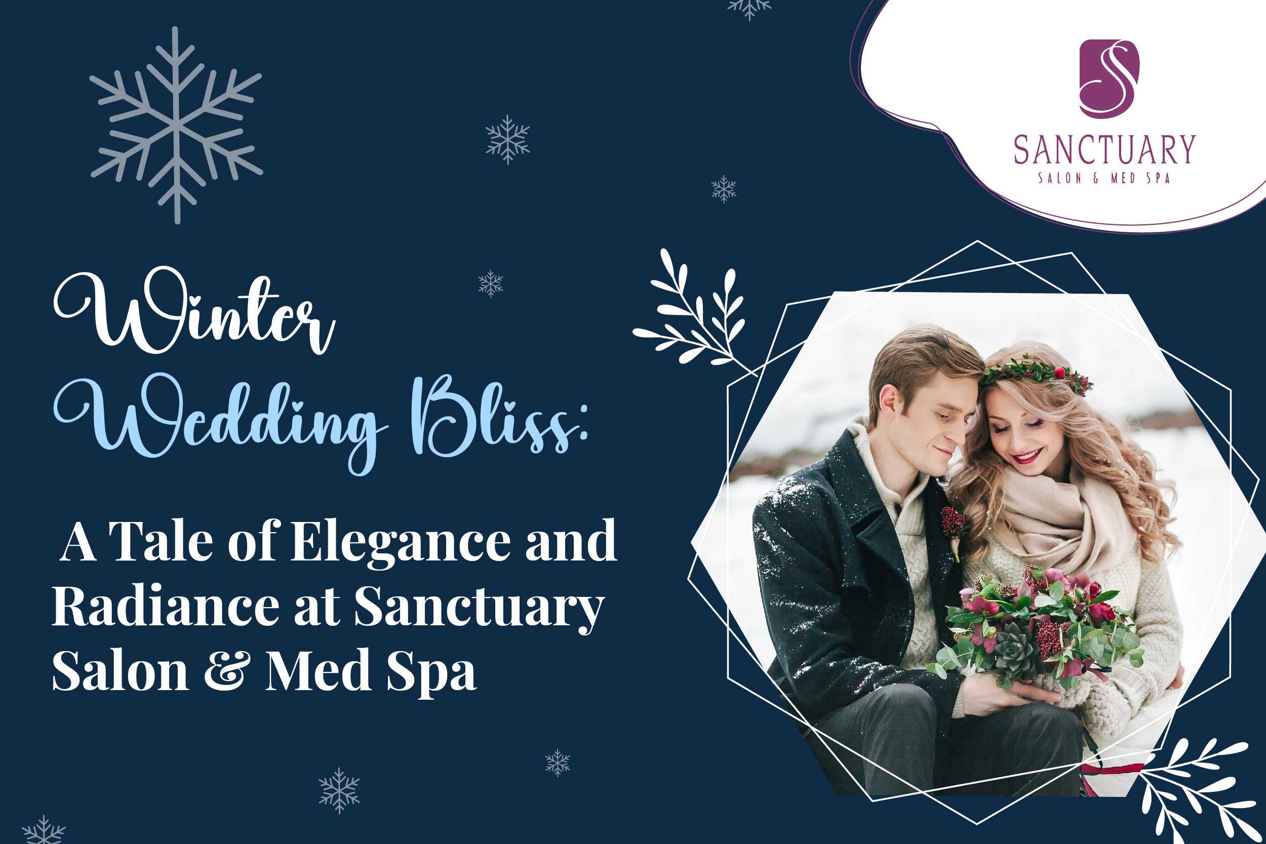 Winter Wedding Bliss: A Tale Of Elegance And Radiance At Sanctuary Salon & Med Spa